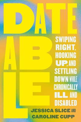 #ad Dateable: Swiping Right Hooking Up and Settling Down While Chronically Ill... $9.99