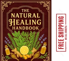 The Natural Healing Handbook: Powerful Natural Remedies to Relieve Pain, Improve