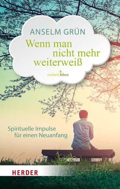 Wenn Man Nicht Mehr Weiterweiß Anselm Grün