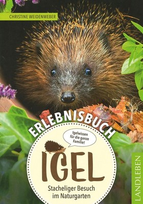 Christine Weide Erlebnisbuch Igel: Stacheliger Besuch im (Paperback) (UK IMPORT)