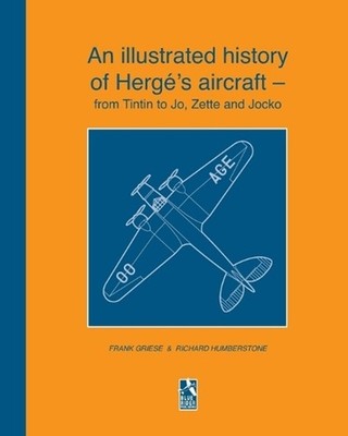 An illustrated history of Herg's aircraft - from Tintin to Jo, Zette and Jocko b