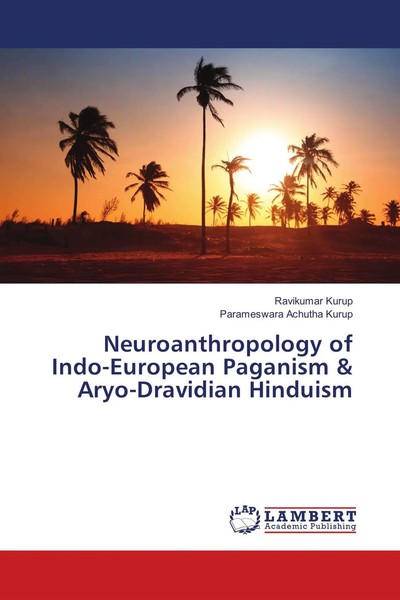 Ravikumar Kurup (U. A.) | Neuroanthropology Of Indo-European Paganism &...-image