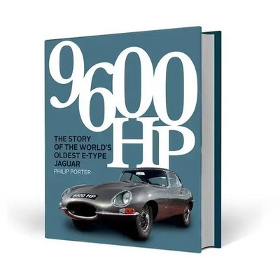 9600 HP | The Story of the World's Oldest E-type | Philip Porter | Englisch