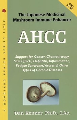 AHCC: Active Hexose Correlated Compound..., Kenner, Dan
