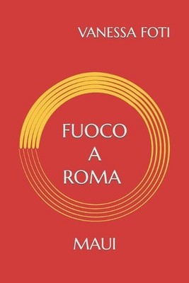 Fuoco a Roma: Maui by Vanessa Foti Vanny (Italian) Paperback Book