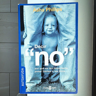 Asha Phillips Decir ''no'' Paperback Spanish Plaza & Janés Self-Help Parenting