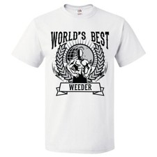 World's Best Weeder T Shirt Gift for Weeder Shirt
