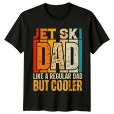 Jet Ski Dad Like A Regular Dad But Cooler Mens T-Shirt Water Sports