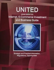 United Arab Emirates Internet, E-Commerce Investment and Business Guide - Str-,