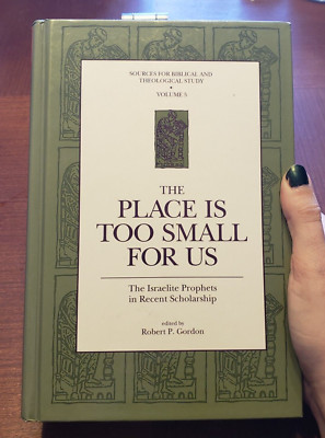 The Place Is Too Small for Us: The Israelite Prophets in Recent Scholarship