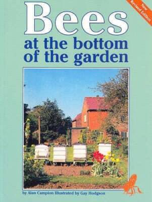 Bees at the Bottom of the Garden - Paperback By Campion, Alan - GOOD