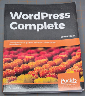 Wordpress Complete : A Comprehensive Guide to WordPress Development from Scratch