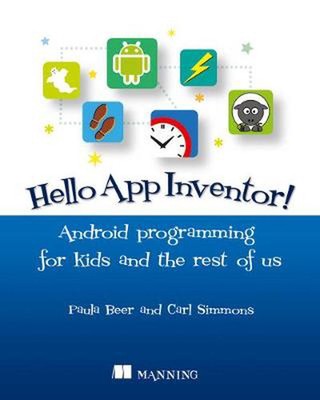Hallo App Erfinder!: Android Programmierung für Kinder und den Rest von uns von Paula Be