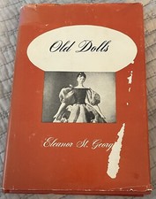 Old Dolls Hardcover 1950 Eleanor St George VINTAGE