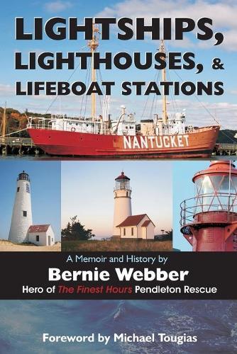 Bernie Webber Lightships, Lighthouses, And Lifeboat Stations