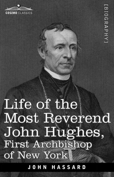 John Hassard | Life Of The Most Reverend John Hughes, First Archbishop Of New...-image