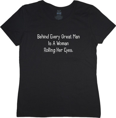 Ladies t-shirt funny saying behind every man sarcasm sarcastic womens tee shirt 