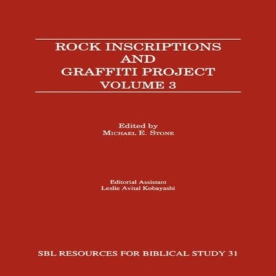 Rock Inscriptions and Graffiti Project Volume 3 Society Of Biblic