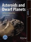 Asteroids and Dwarf Planets and How to Observe Them by Roger Dymock (Paperback, 2010)