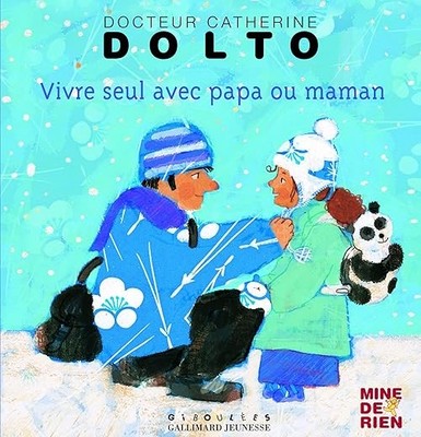 Allein leben mit Mama oder Papa - Dolto, Catherine