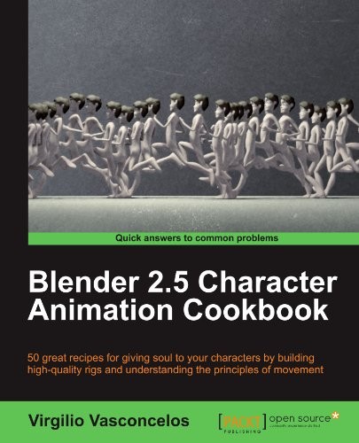 BLENDER 2.5 CHARACTER ANIMATION COOKBOOK By Virgilio Vasconc