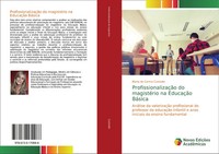 Maria Do Carmo Custodio | ProfissionalizaçãO Do MagistéRio Na EducaçãO BáSica