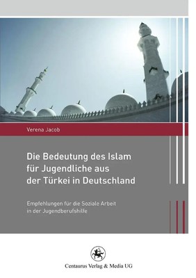 Die Bedeutung des Islam für Jugendliche aus der Türkei in Deutschland Jacob Buch