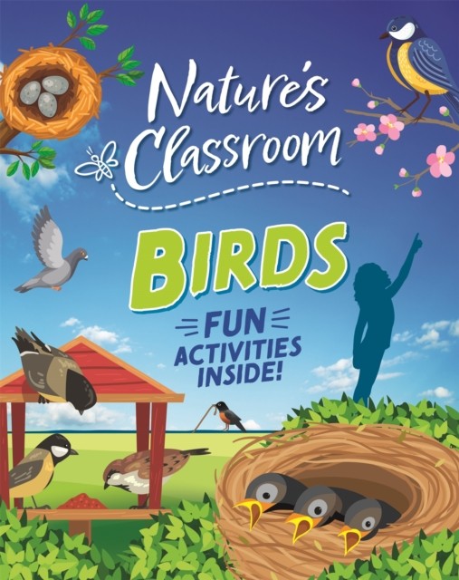 Nature's Classroom: Birds : Get Outside And Get Birding In Nature's Wild Classroom! Izzi Howell - Image 2