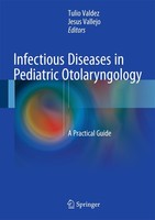 Infectious Diseases In Pediatric Otolaryngology Tulio Valdez