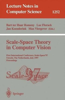 Scale-Space Theory in Computer Vision: First International Conference, Scale-Spa