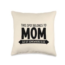 This Spot Belongs To Mom Reserved Mothers Day Throw Pillow Couch Home Decor