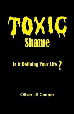 Toxic Shame: Is It Defining Buch CreateSpace Independent Publishing Platform