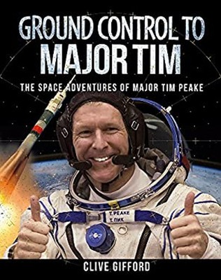 Ground Control To Major Tim : Eine Biografie Von Tim Peake Gebunden
