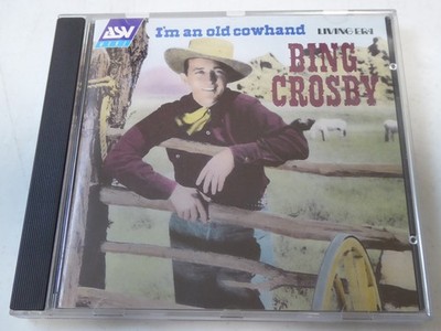 BING CROSBY i'm an old cowhand NM/VG+ (CD Album, Country, ASV Living Era)