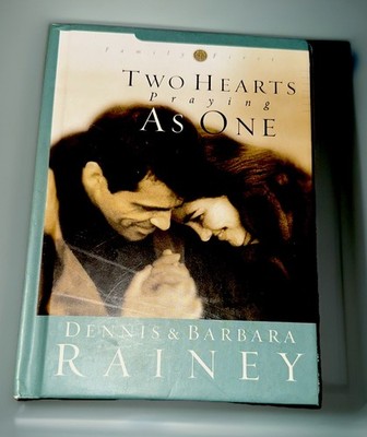 Two Hearts Praying As One - Barbara Rainey and Dennis Rainey (2003, Hardcover)