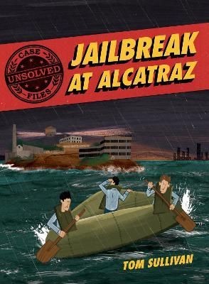 Unsolved Case Files: Jailbreak at Alcatraz by Tom Sullivan (Paperback Book)