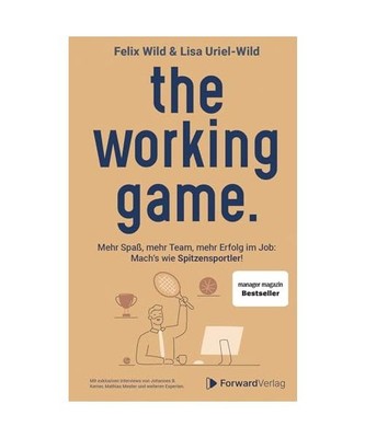 the working game: Mehr Spaß, mehr Team, mehr Erfolg im Job: Mach s wie Spitze