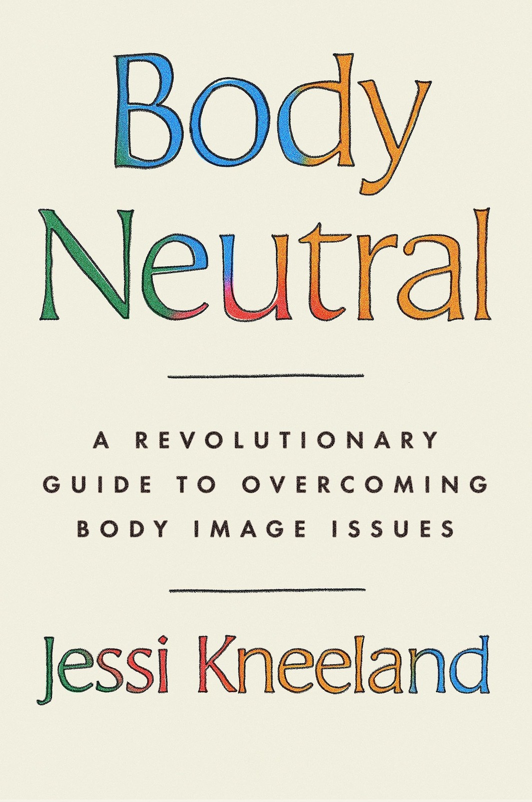 Body Neutral by Jessi Kneeland Health Health & Wellbeing Guide Paperback