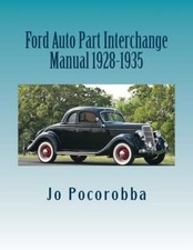 Ford Auto Parts Interchange Manual 1928-1929-1930-1931-1932-1933-1934-1935new