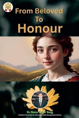 From Beloved to Honour by Naim Tahir Baig Paperback Book