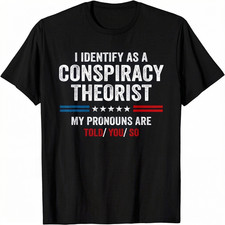 Funny Humor I Identify As A Conspiracy Theorist NN Unisex T-Shirt