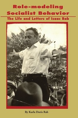 Role-Modeling Socialist Behavior: The Life and Letters of Isaac R