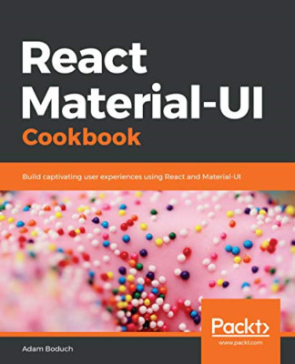 React Material-Ui Cookbook: Build Captivating User Expe - NEU Adam Boduch 2019