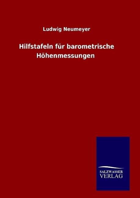 Hilfstafeln Für Barometrische Höhenmessungen | Buch | 9783846088494