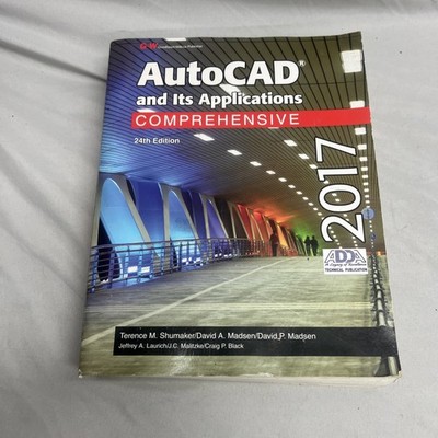 AutoCAD and Its Applications Comprehensive 2017 by Terence M Shumaker: Used