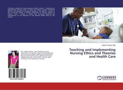 Teaching and Implementing Nursing Ethics and Theories and Health Care Haddy Tunk