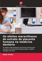 Os Efeitos Maravilhosos Do Extrato De Placenta Humana Na Medicina DentáRia Hala