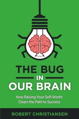 The Bug in Our Brain: How Raising Your Self-Worth Clears the Pat