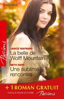 La belle de Wolff Mountain ; Une sublime rencontre ; Des... | Buch | Zustand gut