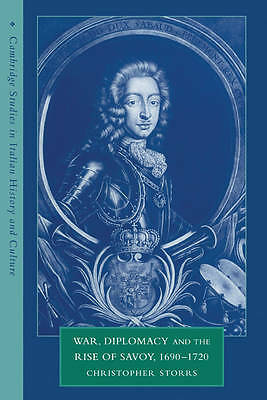 War, Diplomacy and the Rise of Savoy, 1690–1720 Storrs Hardback 9780521551465